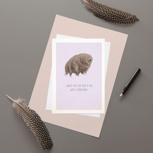 I Would Love You Even if You Were a Tardigrade - Valentines Card